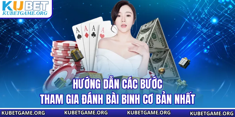 Hướng dẫn các bước tham gia đánh bài binh cơ bản nhất